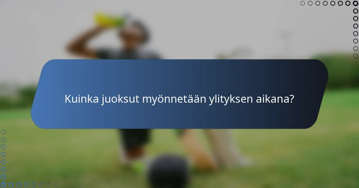 Kuinka juoksut myönnetään ylityksen aikana?