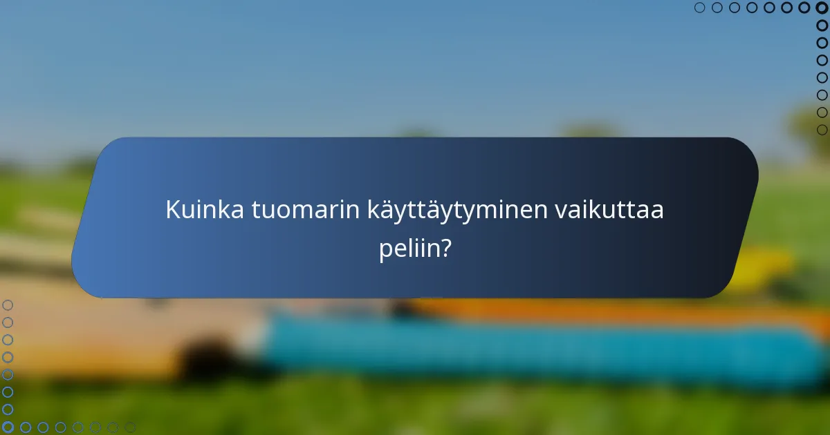Kuinka tuomarin käyttäytyminen vaikuttaa peliin?