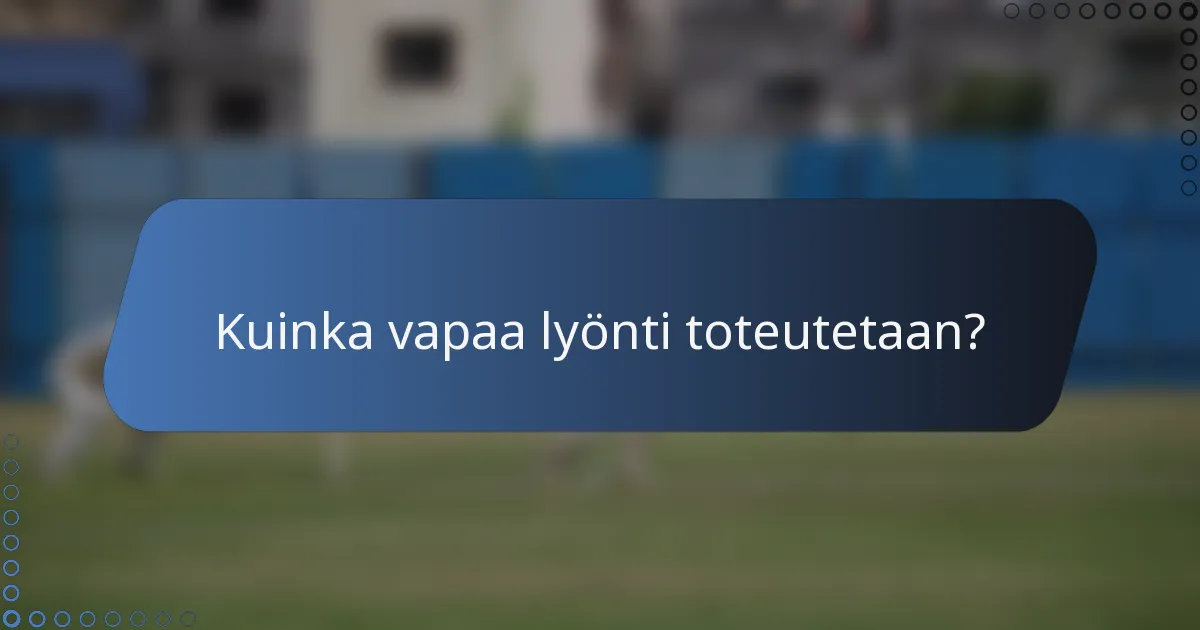 Kuinka vapaa lyönti toteutetaan?